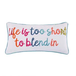 Jules Multicolored Life Is Too Short to Blend in Embroidered with Pom Trim 12 in. x 24 in. Throw Pillow