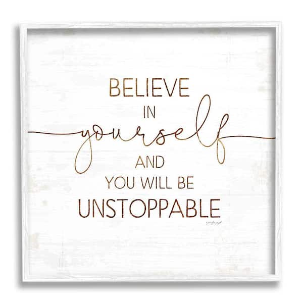 Stupell Industries Believe In Be Unstoppable Phrase Rustic Typography By Jennifer Pugh Framed Print Abstract Texturized Art 24 in. x 24 in.