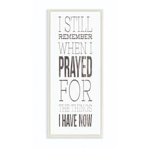 7 in. x 17 in. "Still Remember When I Prayed for Now Inspirational Farmhouse" by Marla Rae Wood Wall Art