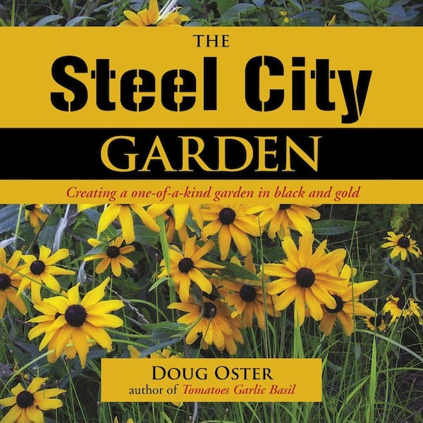 Unbranded The Steel City Garden: Creating a One-Of-A-Kind Garden in Black and Gold