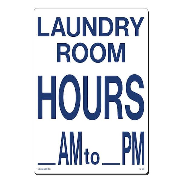 Lynch Sign 10 in. x 14 in. Laundry Room Hours AM - PM Sign Printed on More Durable, Thicker, Longer Lasting Styrene Plastic