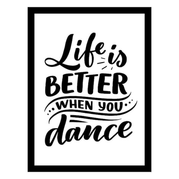 VENICE BEACH Collections LIFE IS BETTER WHEN YOU DANCE Framed Print by Unknown 1 Piece Framed Graphic Print Abstract Print 18 in. x 14 in.