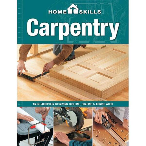 Unbranded Carpentry: An Introduction to Sawing, Drilling, Shaping and Joining Wood