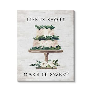 "Life's Short Make it Sweet Sentiment Cake" by Lettered and Lined Unframed Print Nature Wall Art 16 in. x 20 in.