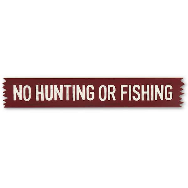 Open Road Brands No Hunting or Fishing Rustic Wood Decorative Sign  90199264-S - The Home Depot