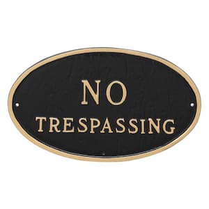 8.5 in. x 13 in. Standard Oval No Trespassing Statement Plaque Sign Black with Gold Lettering