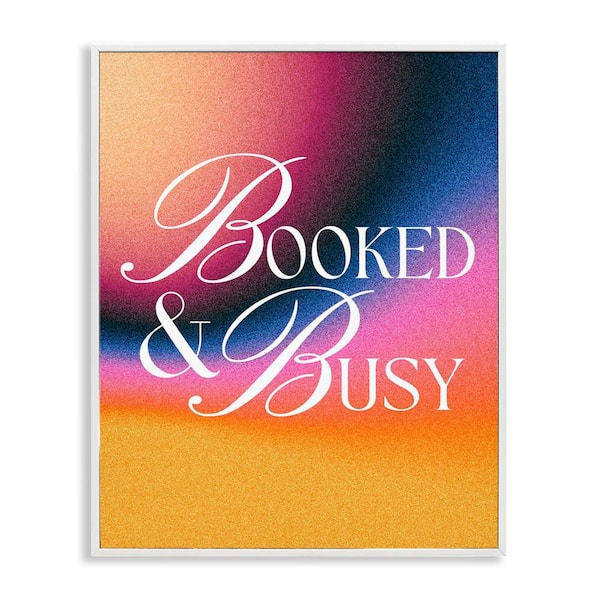 Stupell Industries Booked and Busy Gradient by House of Lulu White Framed Typography Giclee Art Print 30 in. x 24 in.