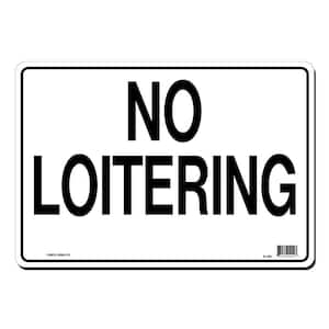 14 in. x 10 in. No Loitering Sign Printed on More Durable, Thicker, Longer Lasting Styrene Plastic