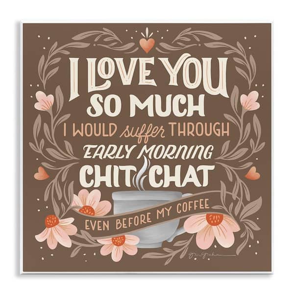 Stupell Industries Chat Before Coffee Humor by Gia Graham Unframed Food Graphic Art Print 12 in. x 12 in.