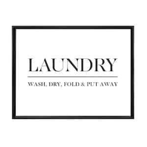 Laundry Wash, Dry, Fold and Put Away Framed Canvas Wall Art - 32 in. x 24 in. Size, by Kelly Merkur 1-piece Black Frame