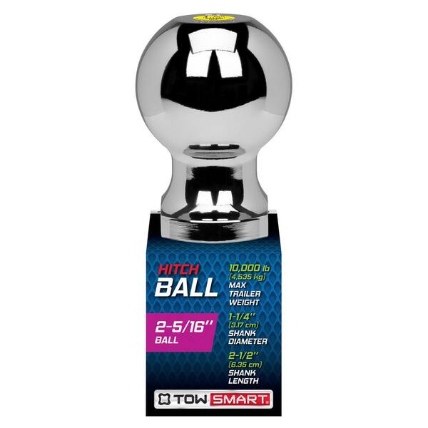 TowSmart 10,000 lb. Capacity 2-5/16 in. Ball x 1-1/4 in. Shank Diameter x 2-1/2 in. Shank Length TowSmart 10,000 lb. Capacity 2-5/16 in. Ball x 1-1/4 in. Shank Diameter x 2-1/2 in. Shank Length