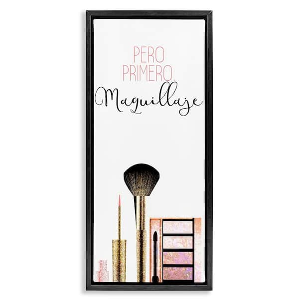 Stupell Industries But First Makeup by Kim Allen Black Floater Frame Typography Graphic Art Print 31 in. x 15 in.