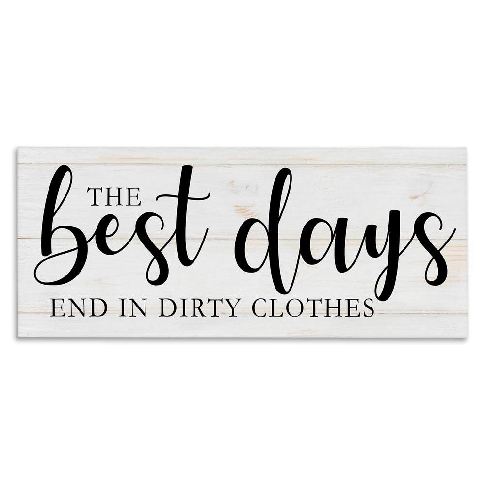 Best Days End in Dirtiest Clothes Laundry Sign by Victoria Brown Unframed Graphic Art Print Typography 48 in. x 20 in. price history on PriceWatchPro