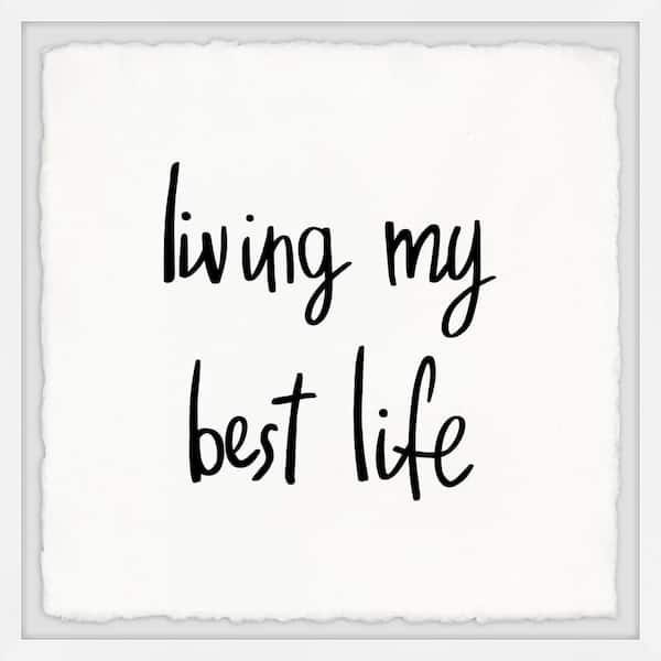 Unbranded "Living My Best Life" by Marmont Hill Framed Typography Art Print 24 in. x 24 in.