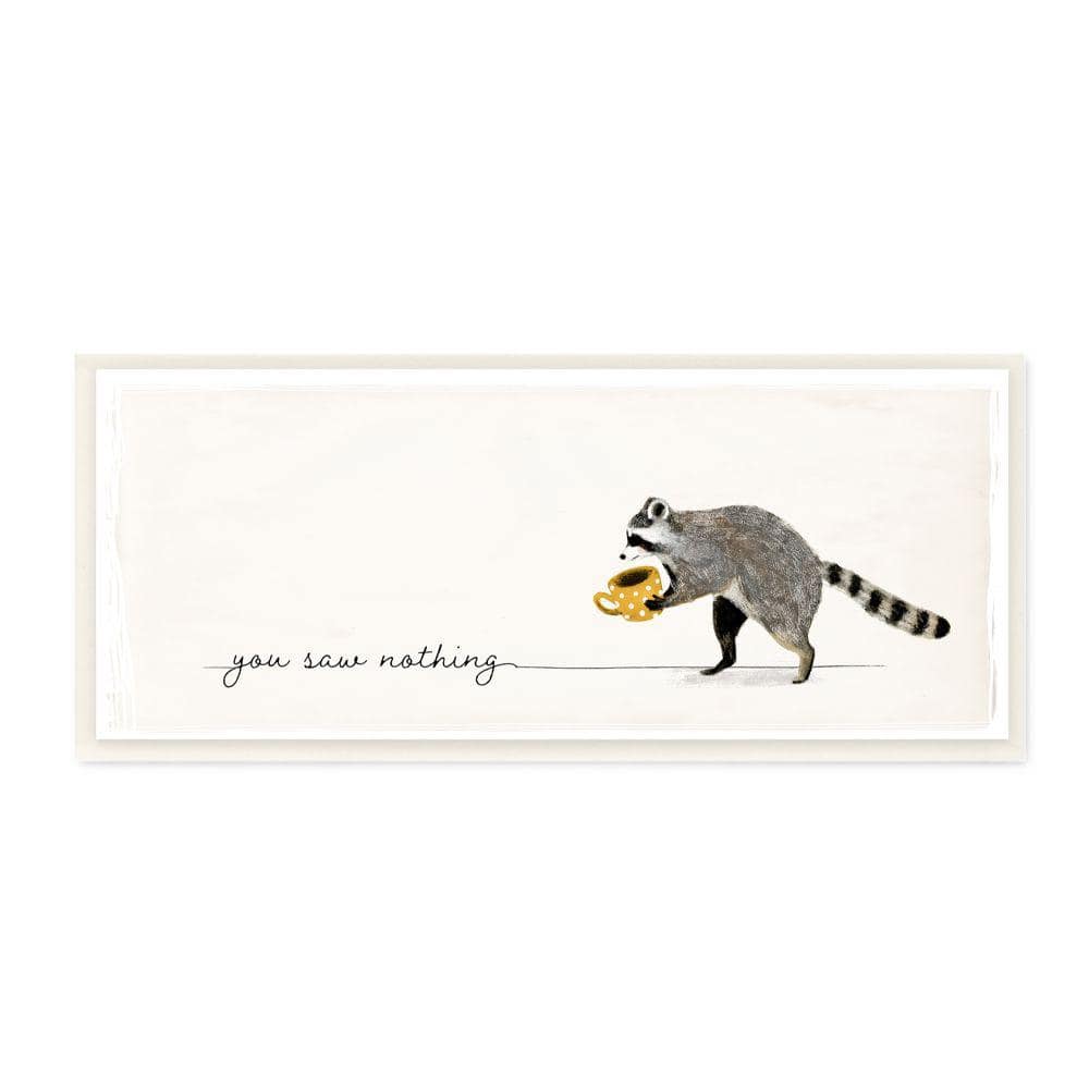 You Saw Nothing Phrase Animal Humor Raccoon Coffee by Victoria Barnes Unframed Animal Wood Wall Art Print 7 in x 17 in price history on PriceWatchPro
