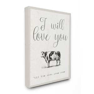 16 in. x 20 in. "Love You Till The Cows Come Home" by Daphne Polselli Printed Canvas Wall Art