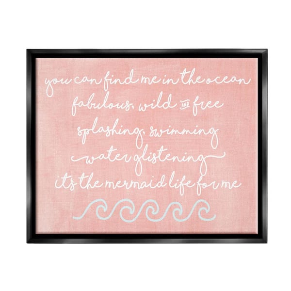 The Stupell Home Decor Collection Mermaid Life Inspiration by Erica Billups Floater Frame Typography Wall Art Print 31 in. x 25 in.