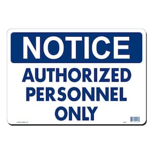 14 in. x 10 in. Notice Authorized Personnel Only Sign Printed on More Durable, Thicker, Longer Lasting Styrene Plastic