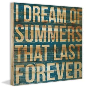 24 in. H x 24 in. W "I Dream of Summers" by Marmont Hill Printed Natural Pine Wood Wall Art