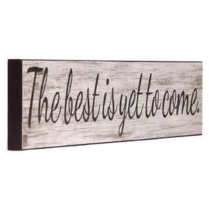 The Best Is Yet To Come Wood Sign