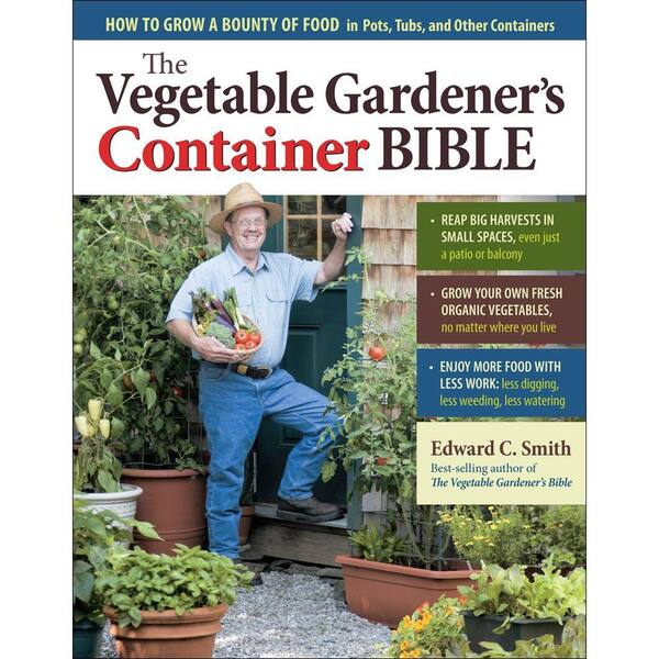Unbranded The Vegetable Gardener's Book Container Bible: How to Grow a Bounty of Food in Pots, Tubs, and Other Containers