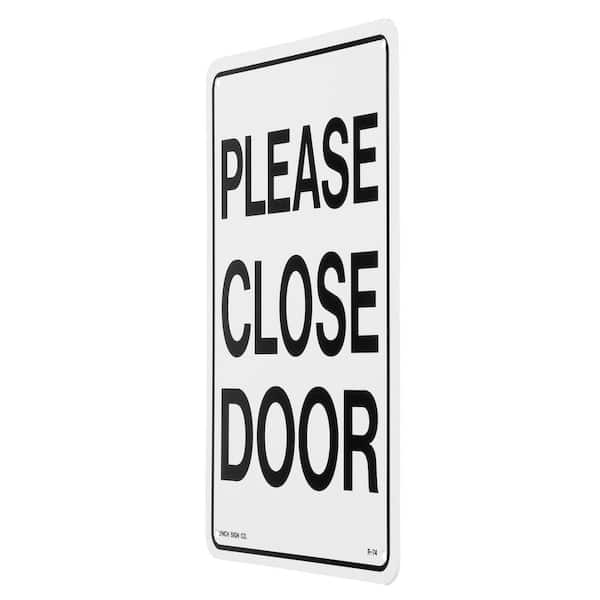 Lynch Sign 7 in. x 10 in. Please Close Door Sign Printed on More Durable,  Thicker, Longer Lasting Styrene Plastic R- 74 - The Home Depot