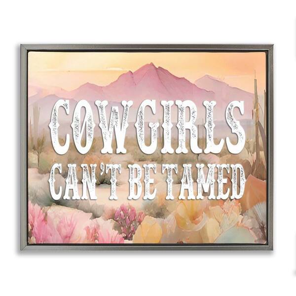 Cowgirls Can't Be Tamed by Lettered and Lined Gray Floater Frame Nature Graphic Art Print 25 in. x 31 in.