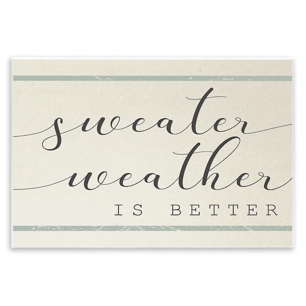 Stupell Industries Sweater Weather is Better Bistro Stripe by Daphne Polselli Unframed Graphic Typography Art Print 19 in. x 13 in.