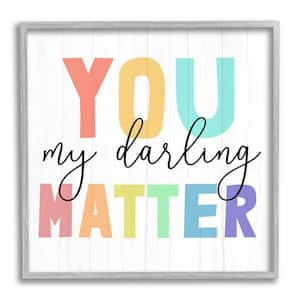 You Darling Matter Rainbow Letters Striped Background by Daphne Polselli Framed Typography Art Print 12 in. x 12 in.
