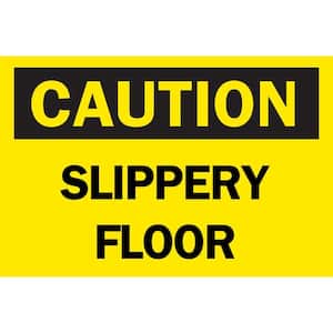 10 in. x 14 in. Plastic Caution Slippery Floor OSHA Safety Sign