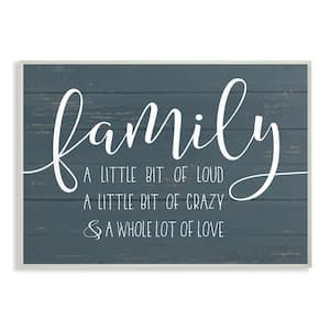 12.5 in. x 18.5 in. "Family Loud Crazy Love" by Lettered and Lined Printed Wood Wall Art