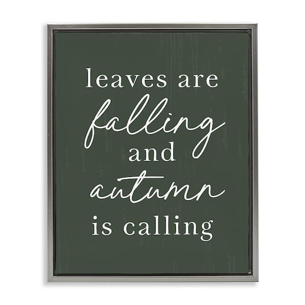Stupell Industries Leaves Are Falling by Lettered and Lined 1 Piece Floater Frame Graphic Print Typography Poster Art Print 21 in. x 17 in.