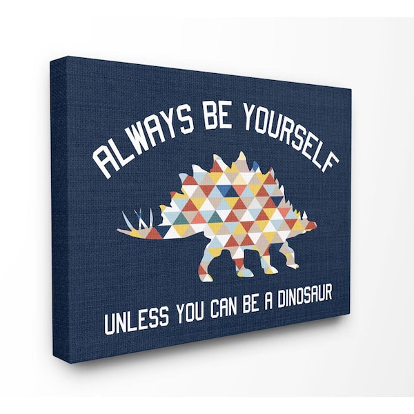 Stupell Industries 48 in. x 36 in. " Abstract Always Be Yourself Blue Dinosaur Kids Word Design" by Daphne Polselli Canvas Wall Art