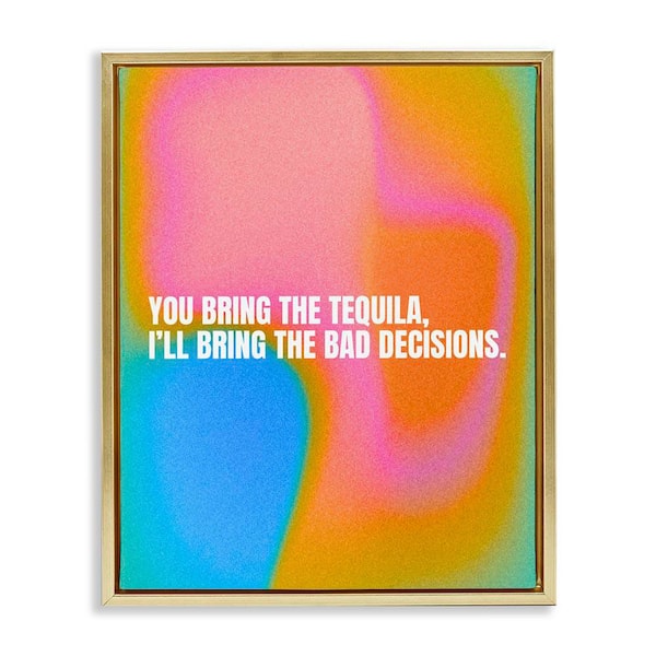 Stupell Industries Tequila and Bad Decisions by House of Lulu Gold Floater Frame Food Graphic Art Print 31 in. x 25 in.