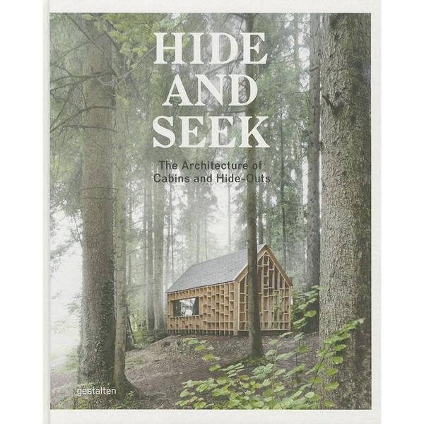 Unbranded Hide and Seek: The Architecture of Cabins and Hideouts