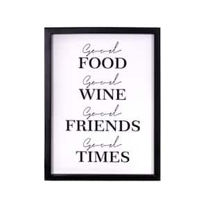 Good Food, Wine, Friends, and Times" Wood Framed High Gloss Graphic Print Typography Art Print 16 in. x 12 in