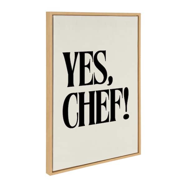 Kate and Laurel Sylvie Yes Chef by Saint and Sailor Studios Natural Framed Art Print 23 in. x 33 in.