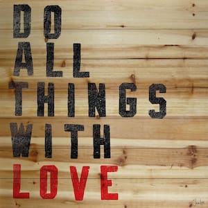 40 in. H x 40 in. W "Do All Things with Love" by Jen Lee Printed Natural Pine Wood Wall Art