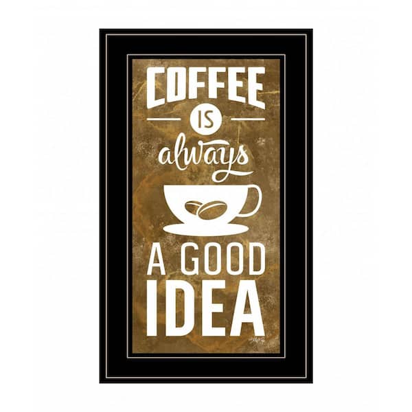 Coffee Is Always A by Unknown 1 Piece Framed Graphic Print Typography Art Print 21 in. x 12 in. .