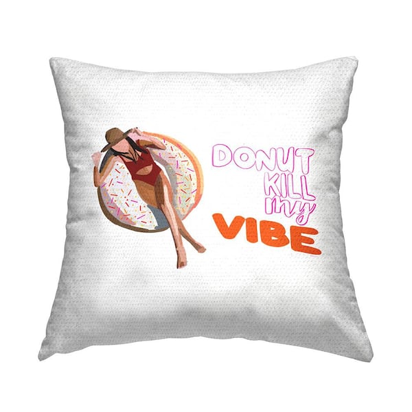 Stupell Industries Donut Kill My Vibe Fun Summer Float Multi-Color Square Outdoor Throw Pillow