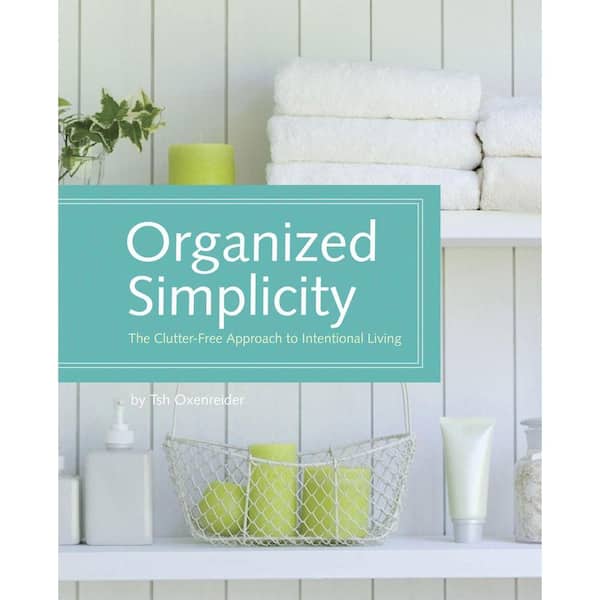 Unbranded Organized Simplicity: The Clutter-Free Approach to Intentional Living
