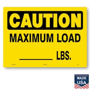 14 in. x 10 in. Maximum Load Sign Printed on More Durable, Thicker, Longer Lasting Styrene Plastic