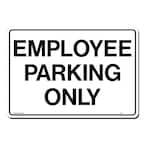 14 in. x 10 in. Employee Parking Only Sign Printed on More Durable, Thicker, Longer Lasting Styrene Plastic