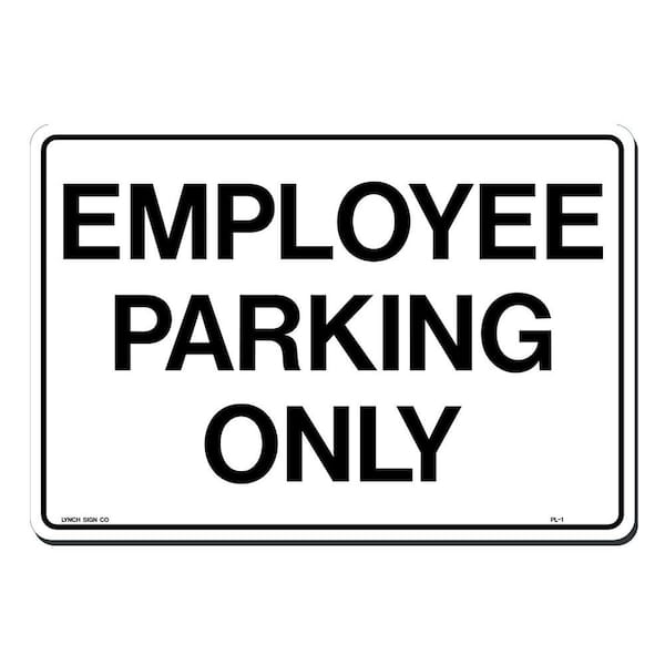 Lynch Sign 14 in. x 10 in. Employee Parking Only Sign Printed on More Durable, Thicker, Longer Lasting Styrene Plastic
