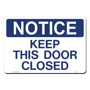 14 in. x 10 in. Notice Keep Door Closed Sign Printed on More Durable, Thicker, Longer Lasting Styrene Plastic