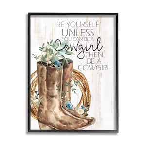 Be Yourself Or A Cowgirl Floral Boots Design By Kim Allen Framed Nature Art Print 20 in. x 16 in.