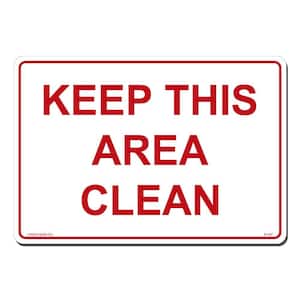 14 in. x 10 in. Keep This Area Clean Sign Printed on More Durable, Thicker, Longer Lasting Styrene Plastic