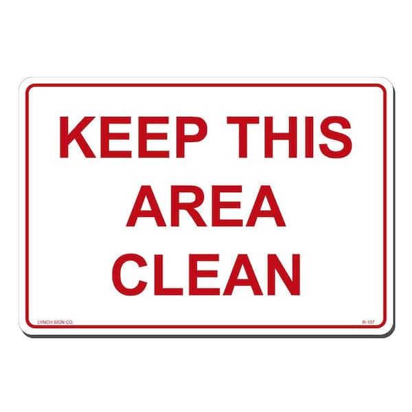 Lynch Sign 14 in. x 10 in. Keep This Area Clean Sign Printed on More  Durable, Thicker, Longer Lasting Styrene Plastic-R-107 - The Home Depot