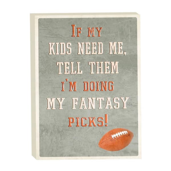 Football Fanantics for Women and Men if My Kids Need Me by Grotto Studios Unframed Graphic Print 24 in. x 18 in.