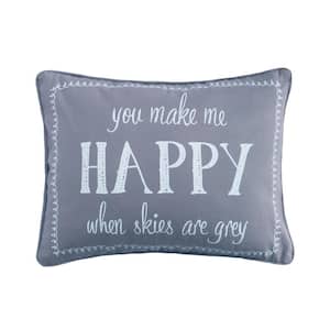 Gramercy Teal - Grey "You Make Me Happy When Skies Are Grey" Sentiment Print 18 In. x 14 in. Throw Pillow
